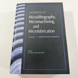 Handbook of Microlithography Micromachining & Microfabrication Rai-Choudhury HC